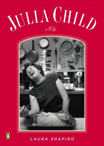 Julia Child: A Life (Penguin Lives) cover