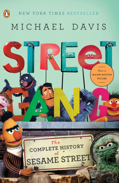 Street Gang: The Complete History of Sesame Street cover