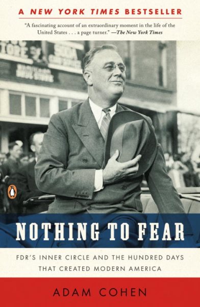 Nothing to Fear: FDR's Inner Circle and the Hundred Days That Created Modern America cover