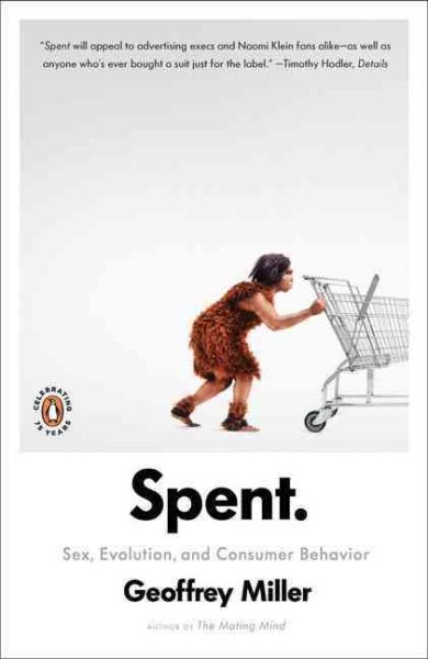 Spent: Sex, Evolution, and Consumer Behavior cover