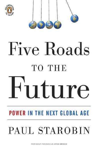 Five Roads to the Future: Power in the Next Global Age cover