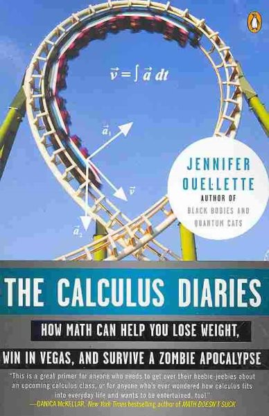 The Calculus Diaries: How Math Can Help You Lose Weight, Win in Vegas, and Survive a Zombie Apocalypse cover