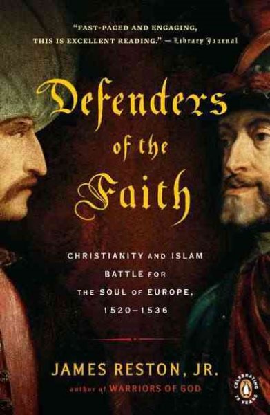 Defenders of the Faith: Christianity and Islam Battle for the Soul of Europe, 1520-1536 cover