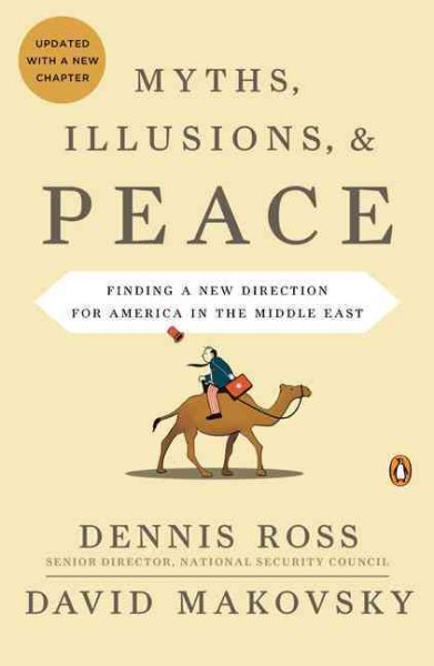 Myths, Illusions, and Peace: Finding a New Direction for America in the Middle East cover