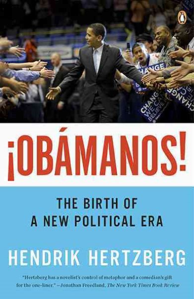 ¡Obamanos!: The Birth of a New Political Era
