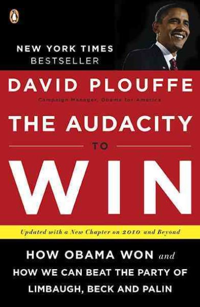 The Audacity to Win: How Obama Won and How We Can Beat the Party of Limbaugh, Beck, and Palin