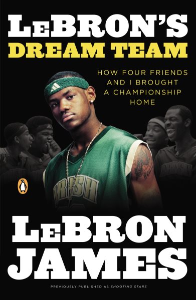 LeBron's Dream Team: How Four Friends and I Brought a Championsip Home cover
