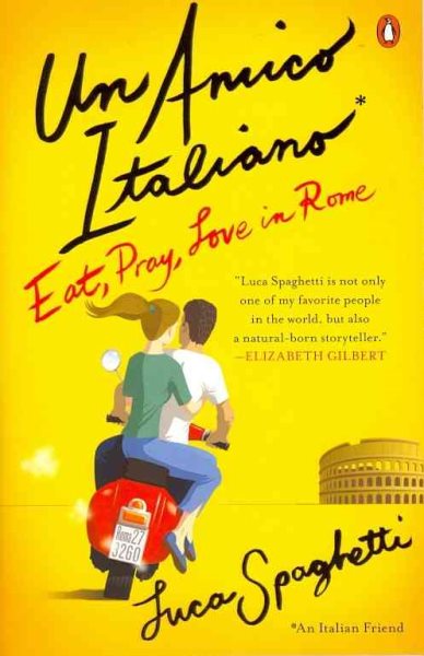 Un Amico Italiano: Eat, Pray, Love in Rome cover