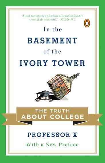 In the Basement of the Ivory Tower: The Truth About College cover