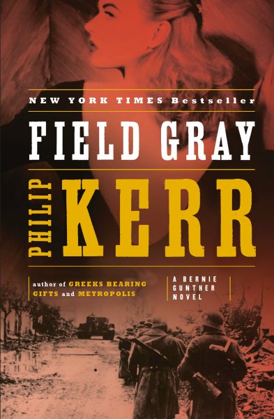 Field Gray (Bernie Gunther, Book 7) (A Bernie Gunther Novel) cover