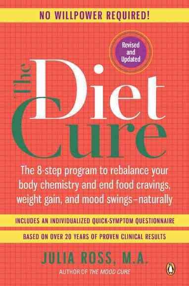 The Diet Cure: The 8-Step Program to Rebalance Your Body Chemistry and End Food Cravings, Weight Gain, and Mood Swings--Naturally cover