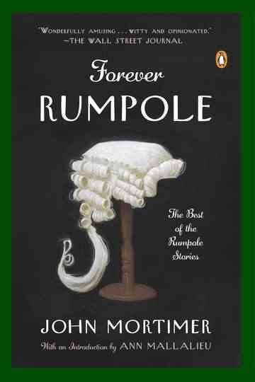 Forever Rumpole: The Best of the Rumpole Stories cover