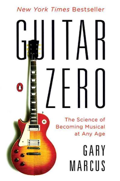 Guitar Zero: The Science of Becoming Musical at Any Age cover