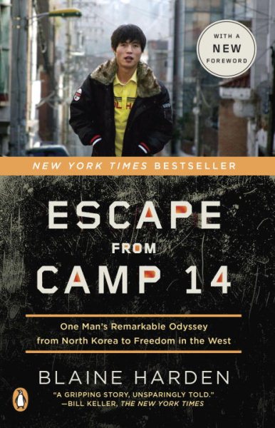 Escape from Camp 14: One Man's Remarkable Odyssey from North Korea to Freedom in the West cover