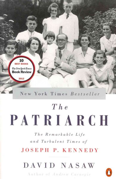The Patriarch: The Remarkable Life and Turbulent Times of Joseph P. Kennedy cover