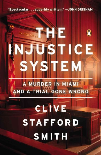 The Injustice System: A Murder in Miami and a Trial Gone Wrong cover