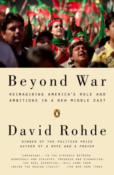 Beyond War: Reimagining America's Role and Ambitions in a New Middle East cover