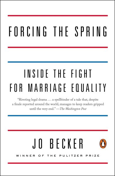 Forcing the Spring: Inside the Fight for Marriage Equality cover