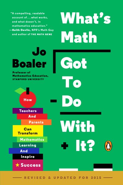What's Math Got to Do with It?: How Teachers and Parents Can Transform Mathematics Learning and Inspire Success cover