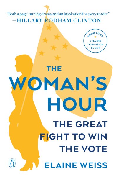 The Woman's Hour: The Great Fight to Win the Vote cover