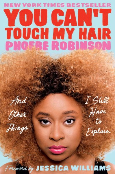 You Can't Touch My Hair: And Other Things I Still Have to Explain cover