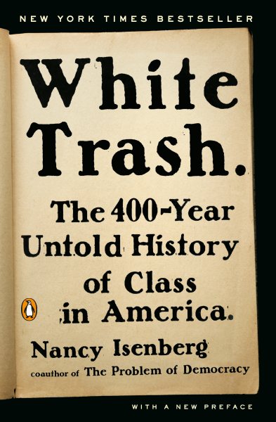 White Trash: The 400-Year Untold History of Class in America cover