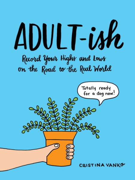 Adult-ish: Record Your Highs and Lows on the Road to the Real World cover