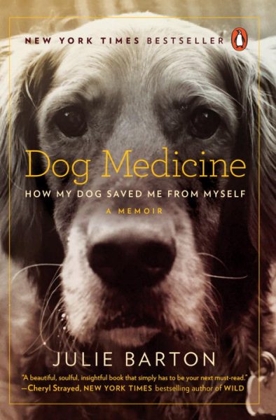 Dog Medicine: How My Dog Saved Me from Myself cover