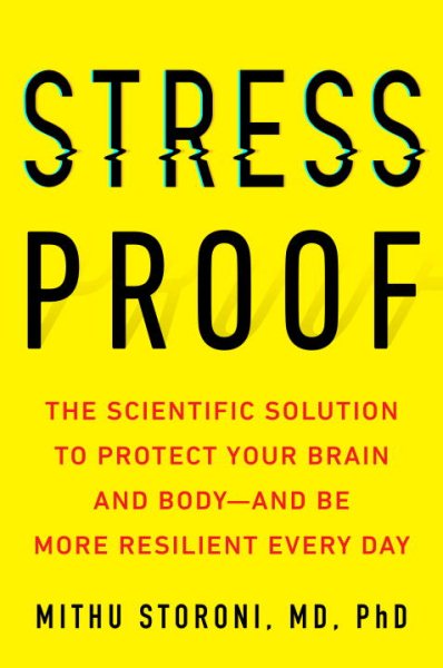 Stress-Proof: The Scientific Solution to Protect Your Brain and Body--and Be More Resilient Every Day cover