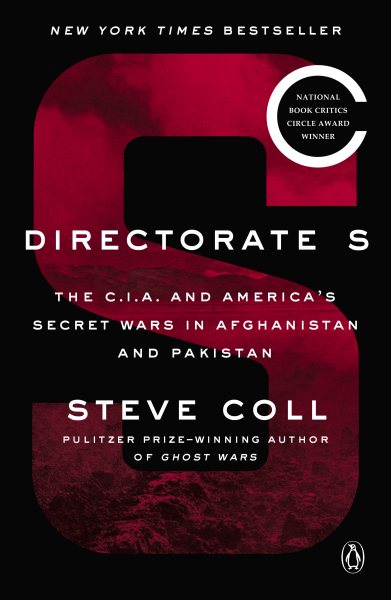 Directorate S: The C.I.A. and America's Secret Wars in Afghanistan and Pakistan cover