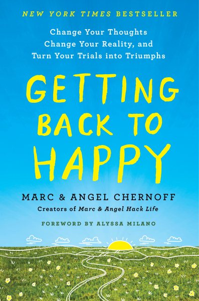 Getting Back to Happy: Change Your Thoughts, Change Your Reality, and Turn Your Trials into Triumphs cover