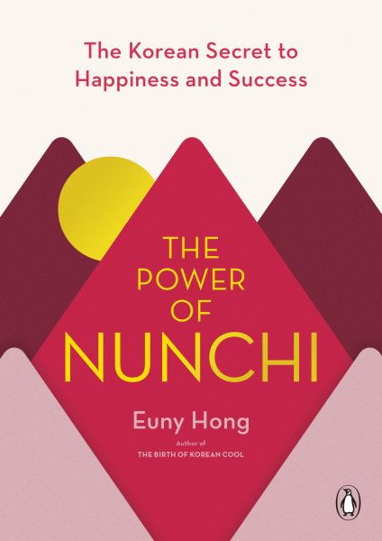 The Power of Nunchi: The Korean Secret to Happiness and Success cover
