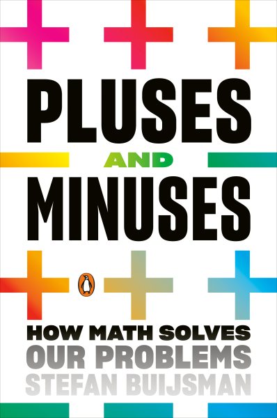 Pluses and Minuses: How Math Solves Our Problems cover