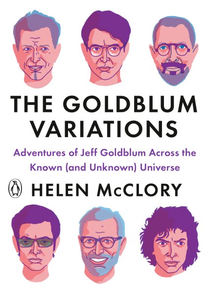 The Goldblum Variations: Adventures of Jeff Goldblum Across the Known (and Unknown) Universe cover