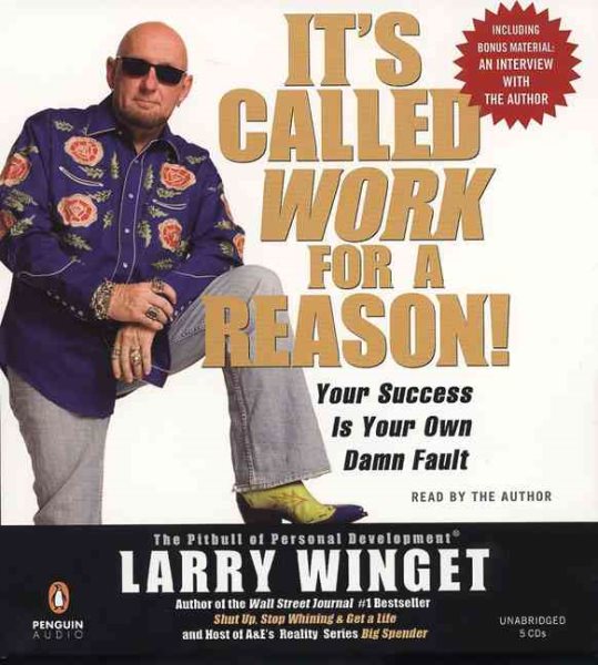 It's Called Work For a Reason!: Your Success Is Your Own Damn Fault cover