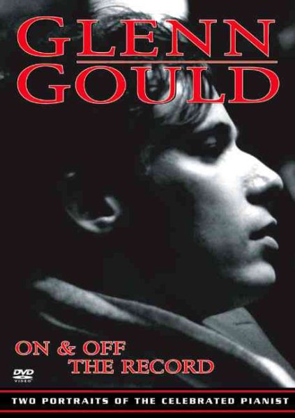 Glenn Gould - On & Off the Record cover