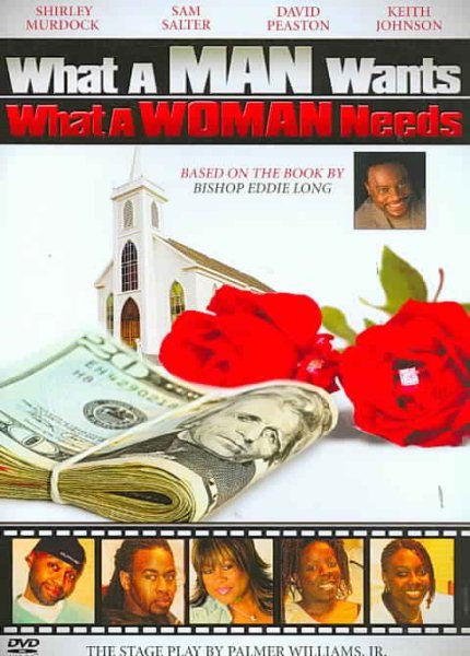 What a Man Wants - What a Woman Needs cover