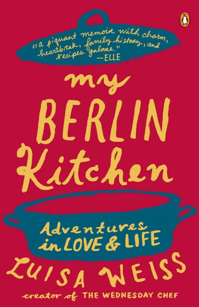 My Berlin Kitchen: Adventures in Love and Life cover