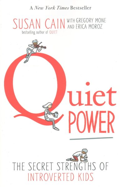 Quiet Power: The Secret Strengths of Introverted Kids cover