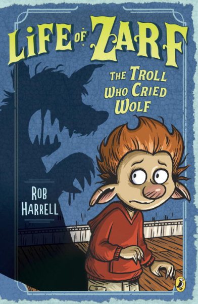 Life of Zarf: The Troll Who Cried Wolf cover