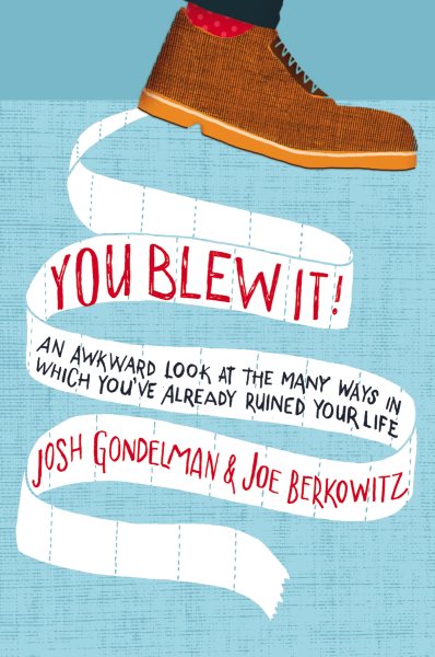 You Blew It!: An Awkward Look at the Many Ways in Which You've Already Ruined Your Life cover