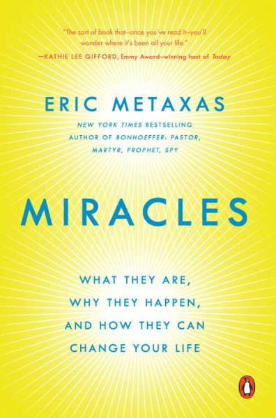 Miracles: What They Are, Why They Happen, and How They Can Change Your Life cover