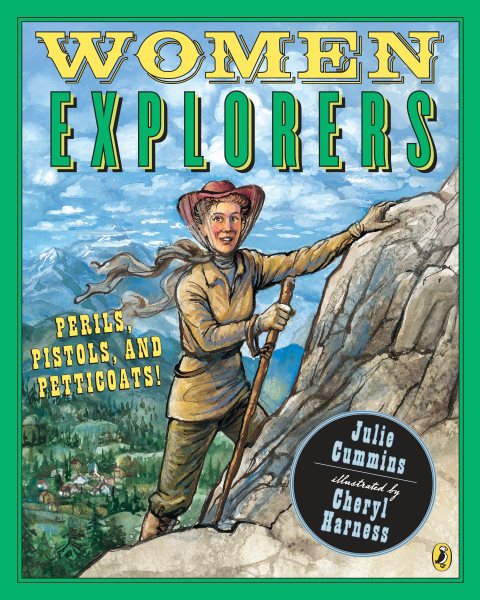 Women Explorers: Perils, Pistols, and Petticoats! cover