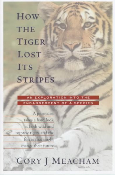 How the Tiger Lost Its Stripes: An Exploration into the Endangerment of a Species cover