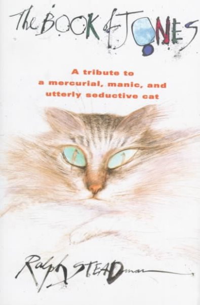 The Book of Jones: A Tribute to the Mercurial, Manic, and Utterly Seductive Cat cover