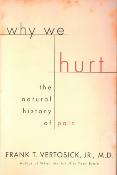 Why We Hurt: The Natural History of Pain cover