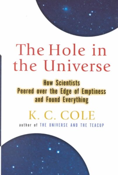 The Hole in the Universe: How Scientists Peered over the Edge of Emptiness and Found Everything cover