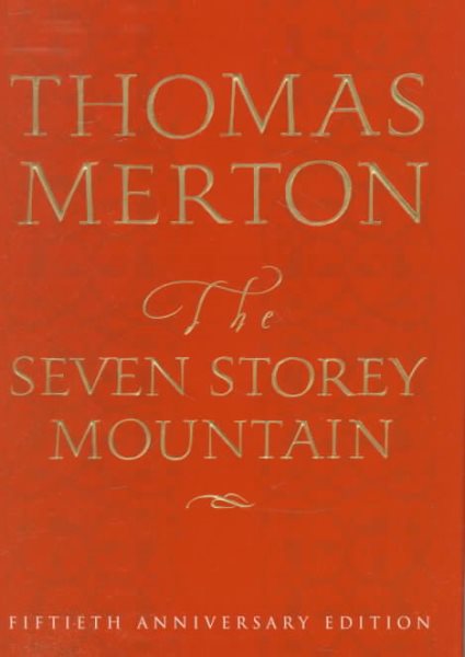 The Seven Storey Mountain: Fiftieth-Anniversary Edition cover