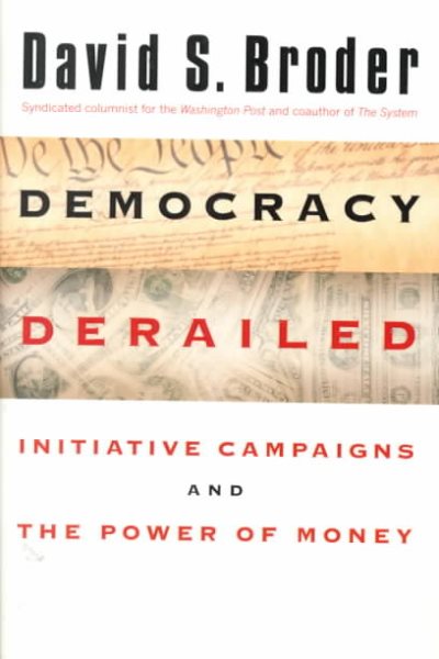Democracy Derailed: The Initiative Movement and the Power of Money cover