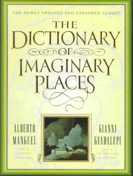 The Dictionary of Imaginary Places: The Newly Updated and Expanded Classic cover